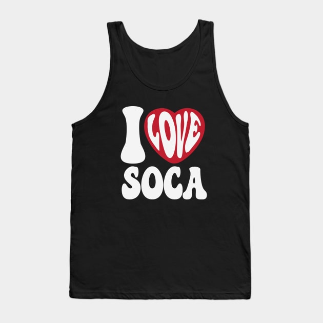 I Love Soca Tank Top by FTF DESIGNS